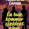 Ãn bule kommer sjældent alene (E-bog)